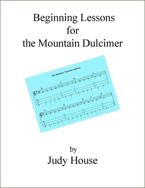 Judy House - Beginning Lessons For Mountain Dulcimer