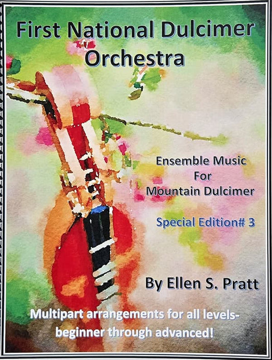 First National Dulcimer Orchestra - Special Edition #3 - by Ellen Pratt