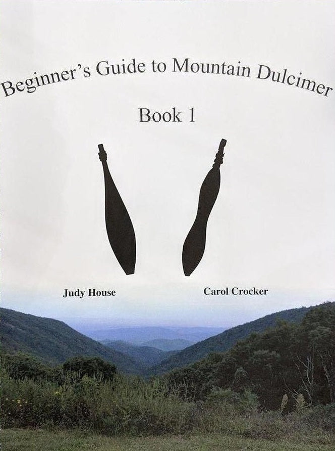 Front cover of Beginner's Guide To Mountain Dulcimer, Book 1 by Judy House and Carol Crocker