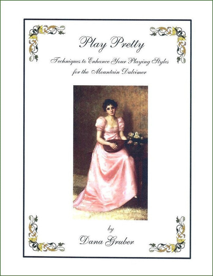 Cover of Dana Gruber - Play Pretty, mountain dulcimer songbook