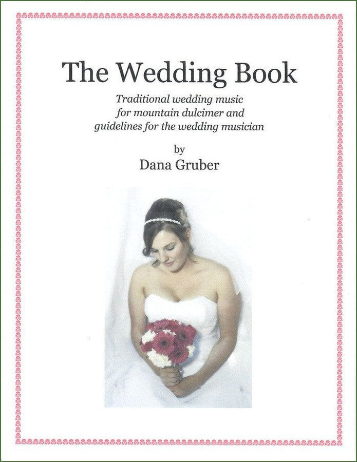 Cover of Dana Gruber - The Wedding Book, mountain dulcimer songbook