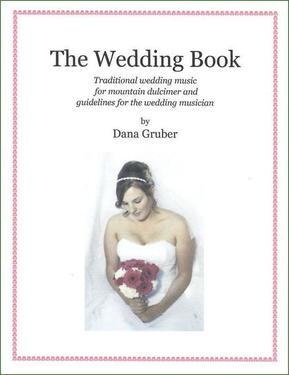 Cover of Dana Gruber - The Wedding Book, mountain dulcimer songbook