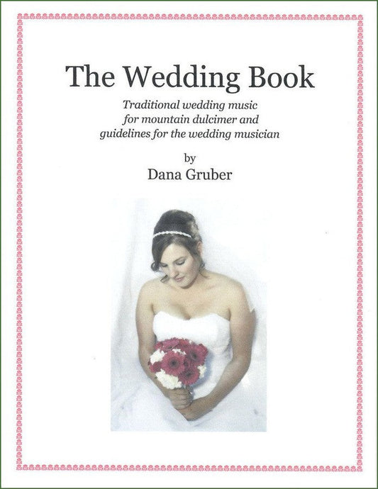 Cover of Dana Gruber - The Wedding Book, mountain dulcimer songbook