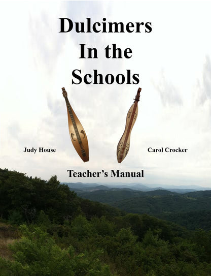 Front cover of Dulcimers In The Schools, Teacher's Manual by Judy House and Carol Crocker