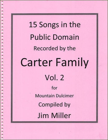 Cover of Jim Miller - 15 Tunes In The Public Domain Recorded By The Carter Family, Volume 2, mountain dulcimer songbook
