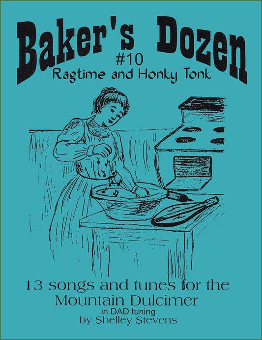 Cover of Shelley Stevens - The Baker's Dozen: 13 Songs And Tunes For Mountain Dulcimer - Volume 10 - Ragtime And Honky Tonk