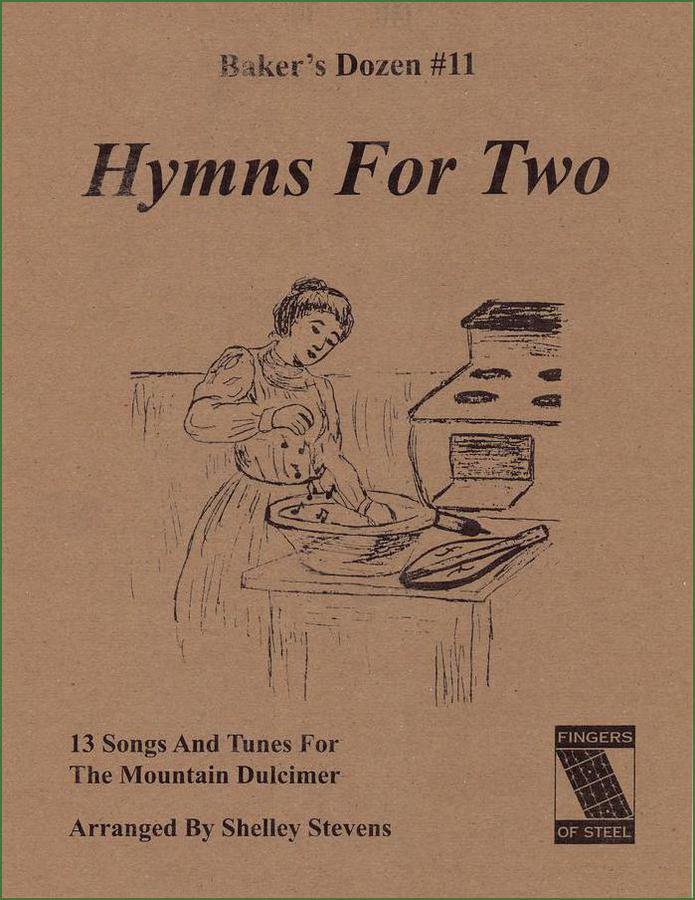 Cover of Shelley Stevens - The Baker's Dozen: 13 Songs And Tunes For Mountain Dulcimer - Volume 11 - Hymns For Two