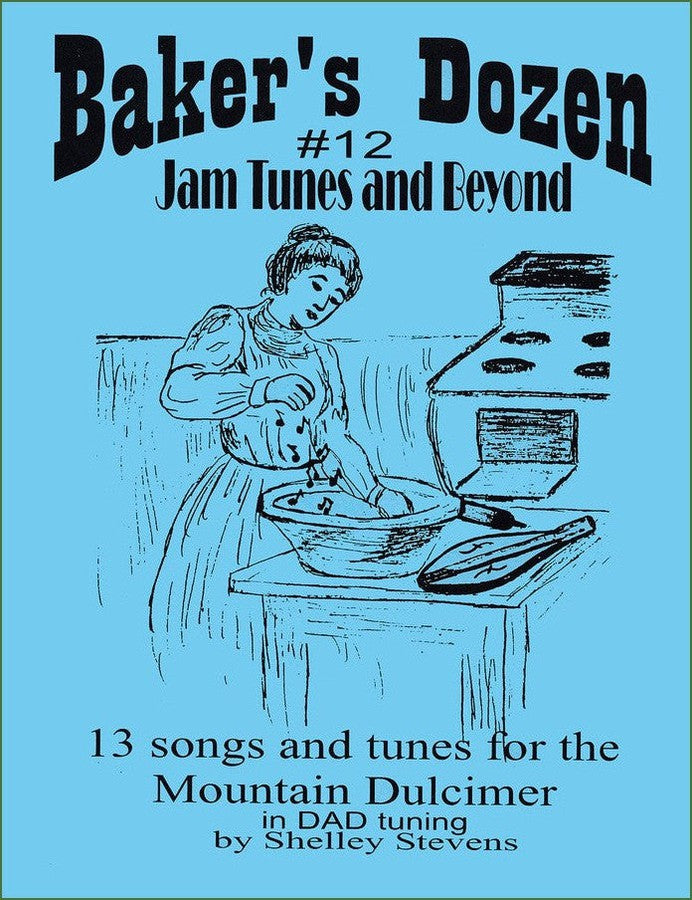 Cover of Shelley Stevens - The Baker's Dozen: 13 Songs And Tunes For Mountain Dulcimer - Volume 12 - Jam Tunes And Beyond