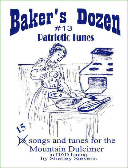 Cover of Shelley Stevens - The Baker's Dozen: 13 Songs And Tunes For Mountain Dulcimer - Volume 13 - Patriotic