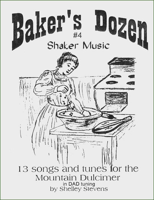 Cover of Shelley Stevens - The Baker's Dozen: 13 Songs And Tunes For Mountain Dulcimer - Volume 4 - Shaker Music