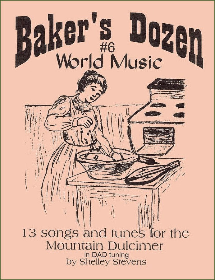 Cover of Shelley Stevens - The Baker's Dozen: 13 Songs And Tunes For Mountain Dulcimer - Volume 6 - World Music