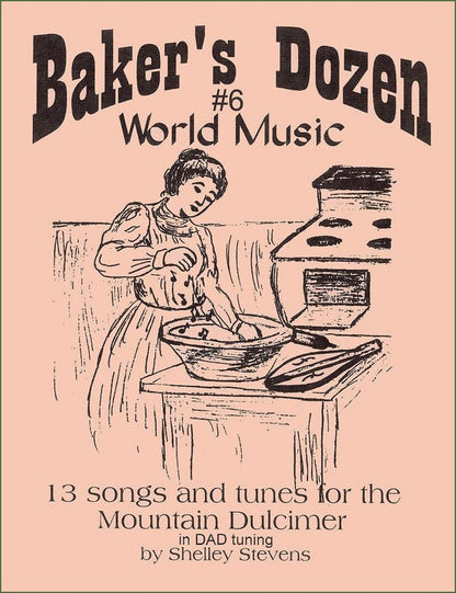 Cover of Shelley Stevens - The Baker's Dozen: 13 Songs And Tunes For Mountain Dulcimer - Volume 6 - World Music