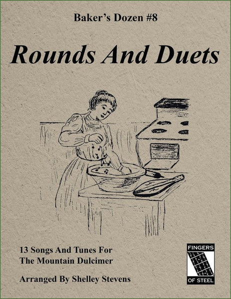 Shelley Stevens - The Baker's Dozen: 13 Songs And Tunes For Mountain Dulcimer - Volume 8 - Rounds And Duets