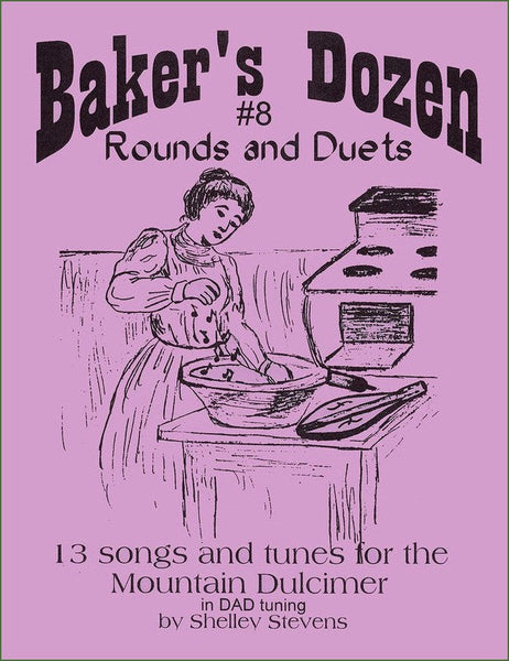 Shelley Stevens - The Baker's Dozen: 13 Songs And Tunes For Mountain Dulcimer - Volume 8 - Rounds And Duets