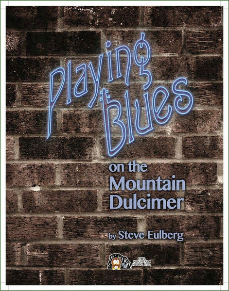 Steve Eulberg - Playing Blues On The Mountain Dulcimer