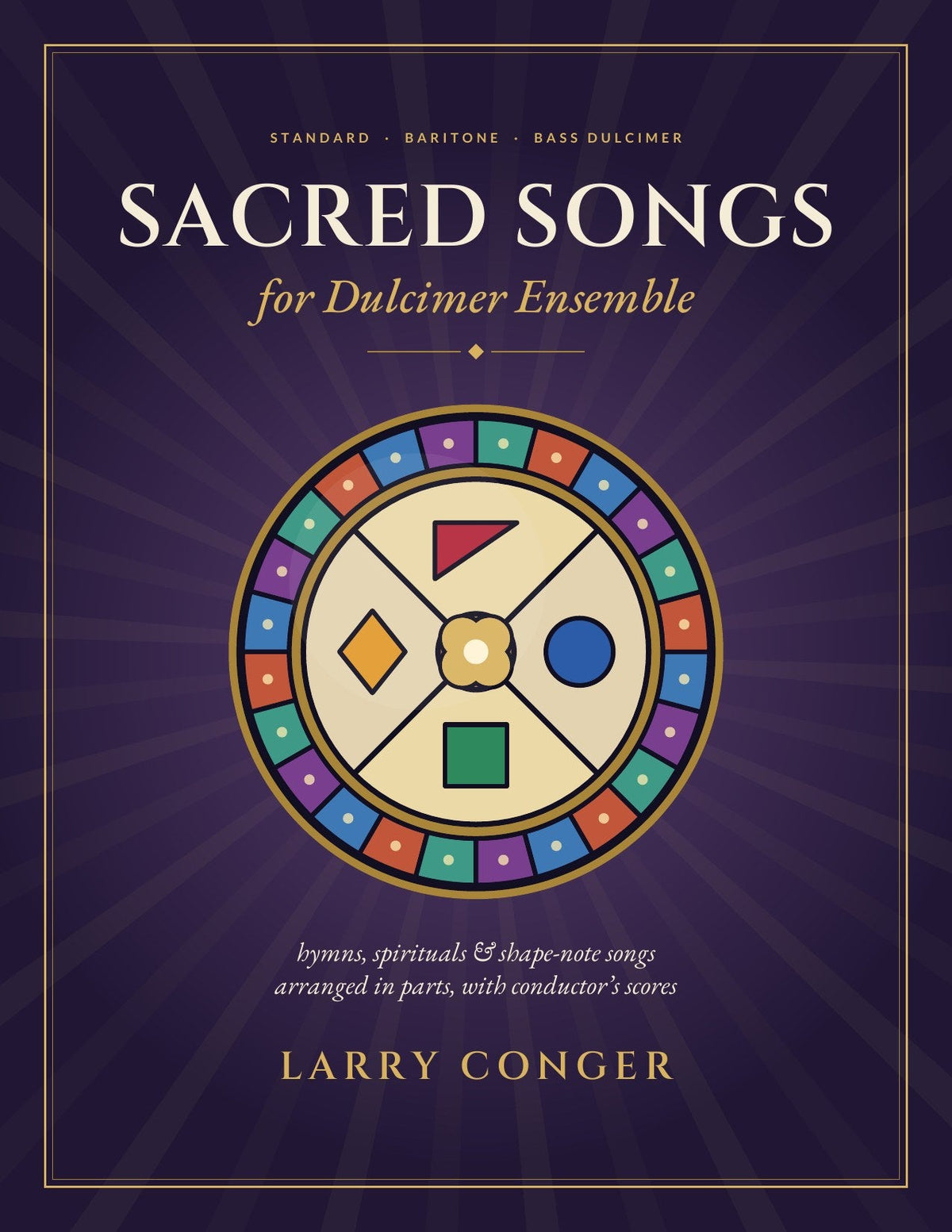 Front cover of Sacred Songs For Dulcimer Ensemble by Larry Conger, mountain dulcimer songbook