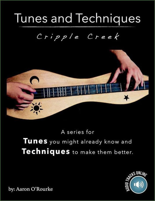 Cover of Aaron O'Rourke - Tunes And Techniques - Cripple Creek, mountain dulcimer songbook