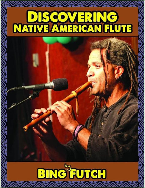 Bing Futch - Discovering Native American Flute