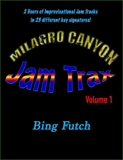 Cover of Bing Futch - Milagro Canyon Jam Trax, Volume 1