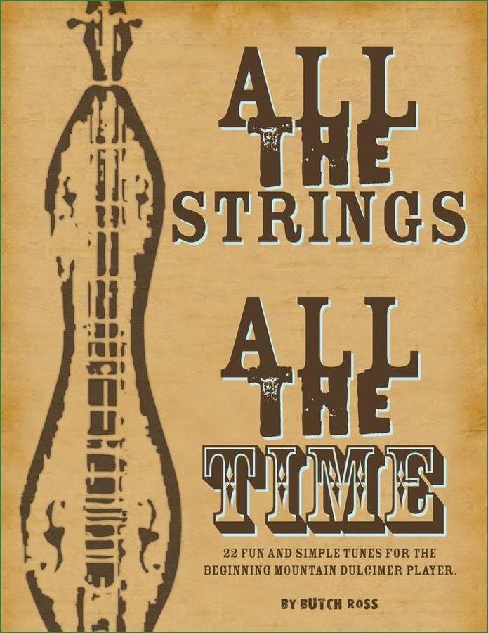 Cover of Butch Ross - All The Strings, All The Time, mountain dulcimer songbook