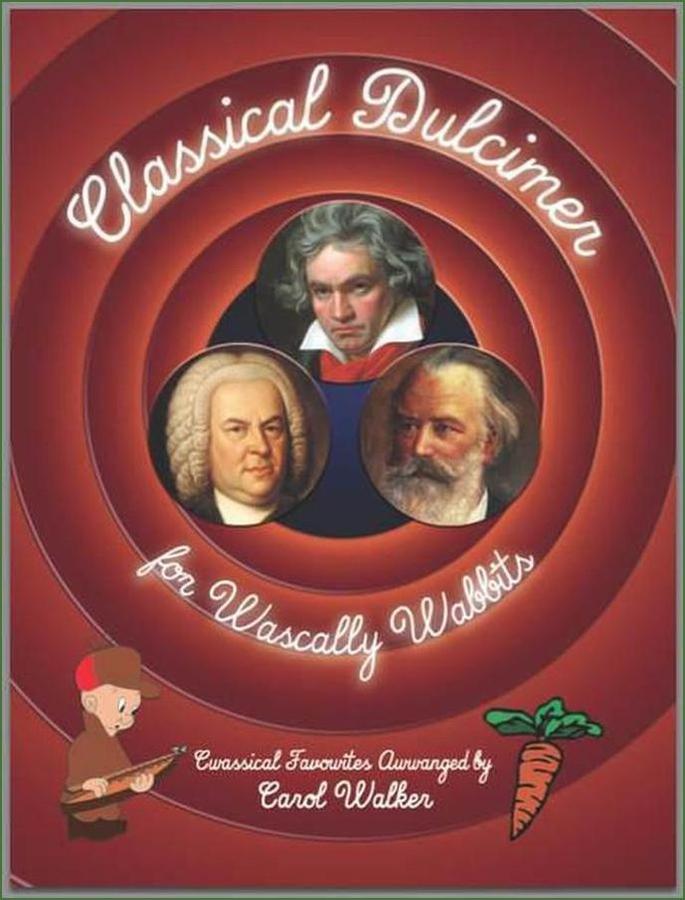 Cover of Carol Walker - Classical Dulcimer For Wascally Wabbits