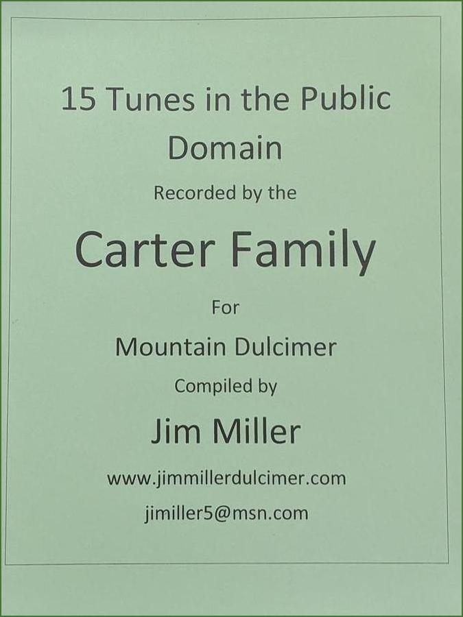 Cover of Jim Miller - 15 Tunes In The Public Domain Recorded By The Carter Family, Volume 1, mountain dulcimer songbook