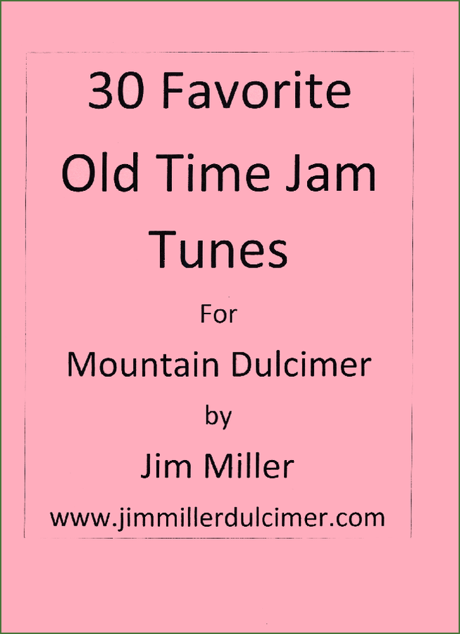 Cover of Jim Miller - 30 Favorite Old Time Jam Tunes, mountain dulcimer songbook