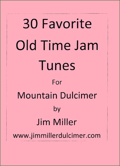 Cover of Jim Miller - 30 Favorite Old Time Jam Tunes, mountain dulcimer songbook
