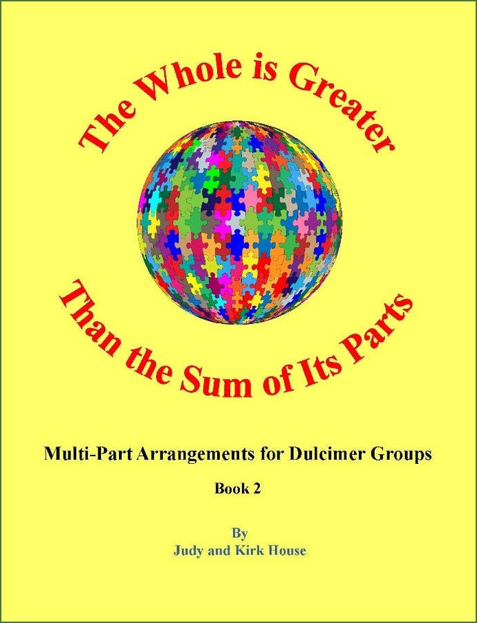 Cover of Judy House And Kirk House - The Whole Is Greater Than The Sum Of Its Parts, Book 2, mountain dulcimer songbook