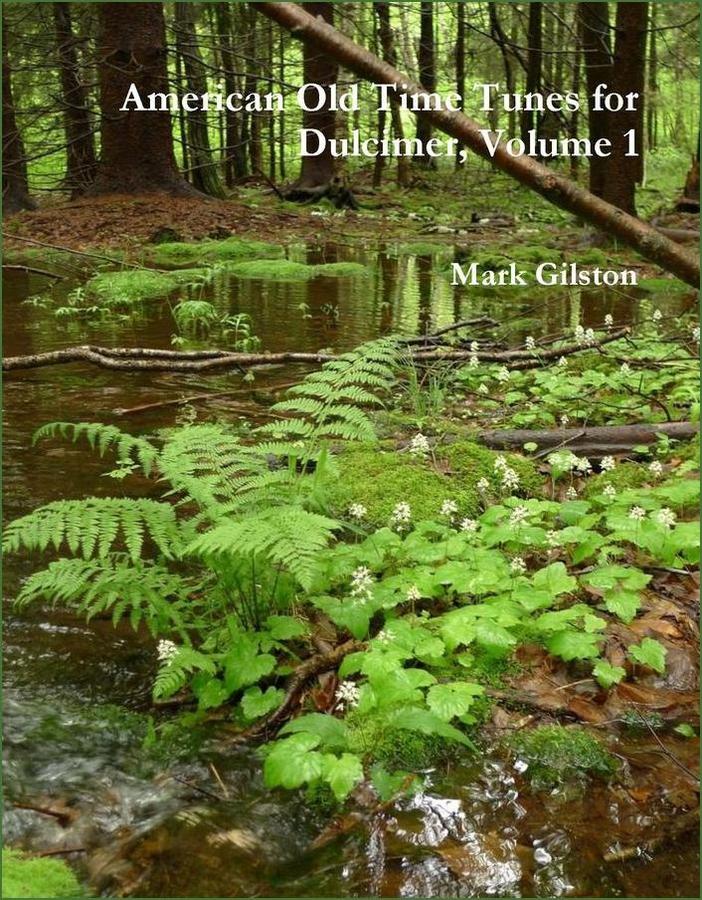 Cover of Mark Gilston - American Old Time Tunes For Dulcimer, Volume 1