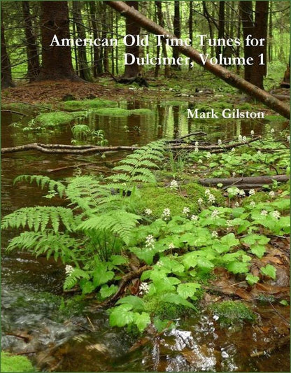 Cover of Mark Gilston - American Old Time Tunes For Dulcimer, Volume 1