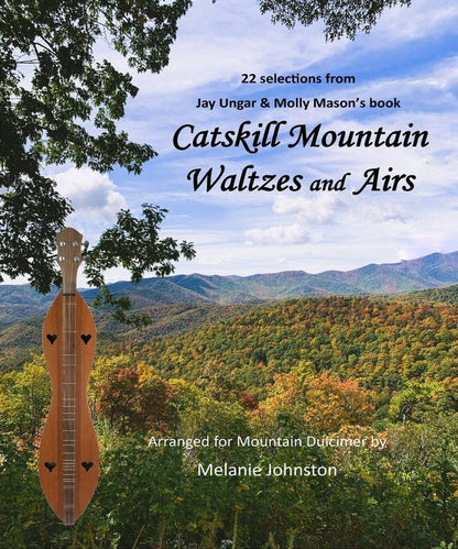 Cover of Melanie Johnston - 22 Selections From Jay Ungar & Molly Mason's Book "Catskill Mountain Waltzes And Airs"