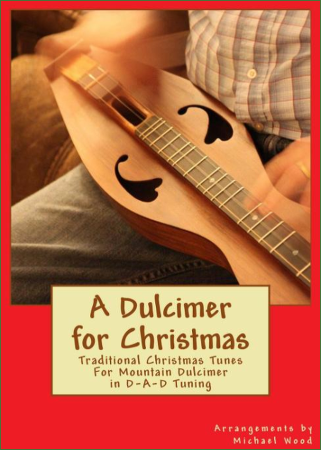 Cover of Michael Wood - A Dulcimer For Christmas: Traditional Christmas Tunes For Mountain Dulcimer, DAD Version