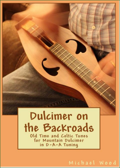 Cover of Michael Wood - Dulcimer On The Backroads: Old Time And Celtic Tunes, DAA Version