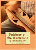Michael Wood - Dulcimer On The Backroads: Old Time And Celtic Tunes, DAA Version