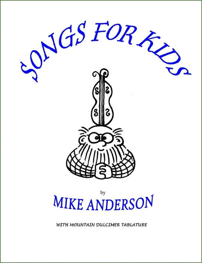 Cover of Mike Anderson - Songs For Kids, mountain dulcimer songbook