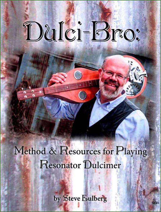 Cover of Steve Eulberg - Dulci-Bro: Method And Resources For Playing Resonator Dulcimer