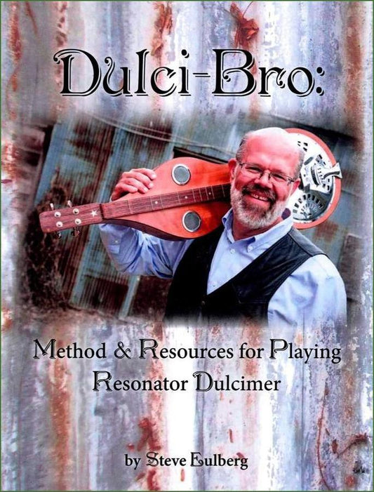 Cover of Steve Eulberg - Dulci-Bro: Method And Resources For Playing Resonator Dulcimer