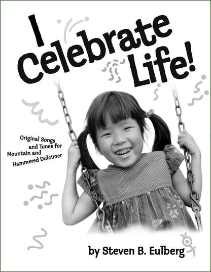 Cover of Steve Eulberg - I Celebrate Life!, mountain dulcimer songbook