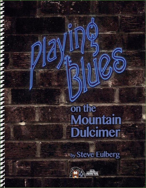 Steve Eulberg - Playing Blues On The Mountain Dulcimer-Folkcraft Instruments