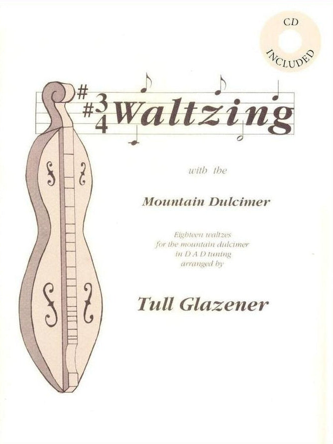 Tull Glazener - Waltzing With The Mountain Dulcimer-Folkcraft Instruments